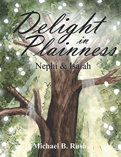 Delight in Plainness: Nephi & Isaiah (Understanding the Last Days Series, Band 4) von Independently published