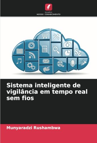 Sistema inteligente de vigilância em tempo real sem fios von Edições Nosso Conhecimento