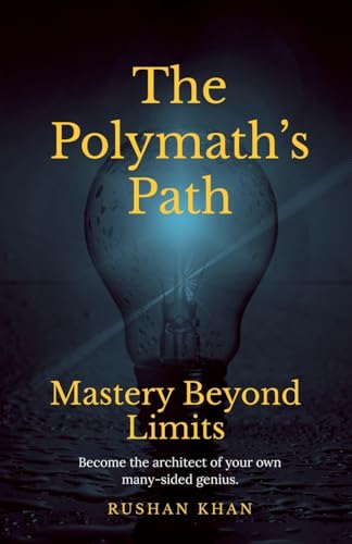 The Polymath’s Path: Mastery Beyond Limits von Notion Press