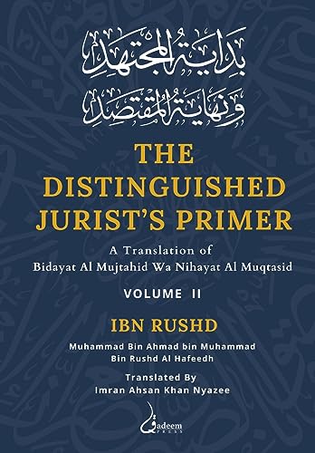 The Distinguished Jurist's Primer - Vol 2: A Translation of Bidayat Al Mujtahid wa Nihayat Al Muqtasid The Distinguished Jurist's Primer - Vol 2: A Translation of Bidayat Al Mujtahid wa Nihayat Al Muqtasid von Dar Ul Thaqafah