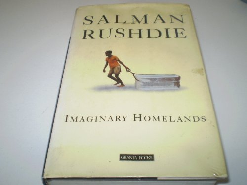 Imaginary Homelands: Essays and Criticism, 1981-91