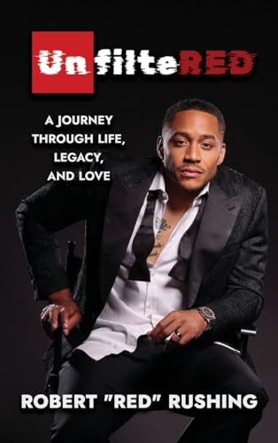 UnfilteRED: A Journey Through Life, Legacy, and Love UnfilteRED: A Journey Through Life, Legacy, and Love von 1Brick Publishing