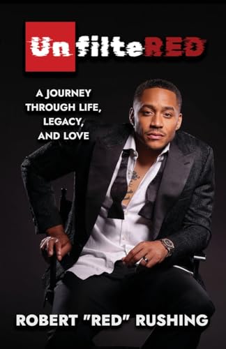 UnfilteRED: A Journey Through Life, Legacy, and Love UnfilteRED: A Journey Through Life, Legacy, and Love von 1Brick Publishing