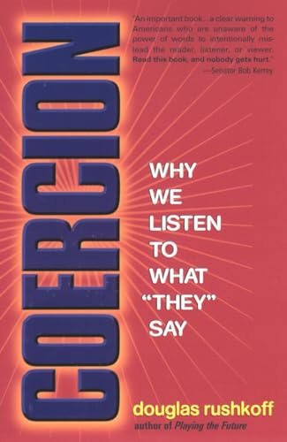 Coercion: Why We Listen to What "They" Say Coercion: Why We Listen to What "They" Say