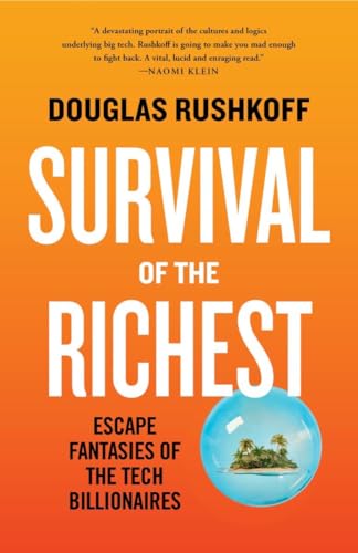 Survival of the Richest: Escape Fantasies of the Tech Billionaires von W. W. Norton & Company