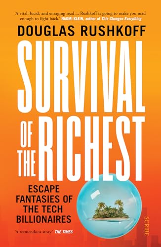 Survival of the Richest: escape fantasies of the tech billionaires von Scribe Publications