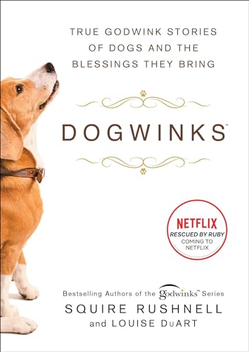 Dogwinks: True Godwink Stories of Dogs and the Blessings They Bring (Volume 6) (The Godwink Series)