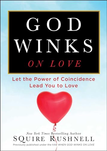 God Winks on Love: Let the Power of Coincidence Lead You to Love (The Godwink Series, Band 2)