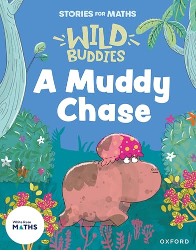 Stories for Maths: EYFS: A Muddy Chase von Oxford University Press