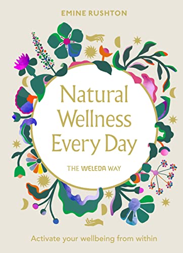 Natural Wellness Every Day: The Weleda Way von Vermilion