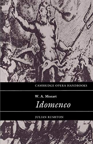 W. A. Mozart: Idomeneo (Cambridge Opera Handbooks)