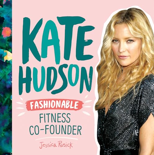 Kate Hudson: Fashionable Fitness Co-Founder (Fashion Figures)