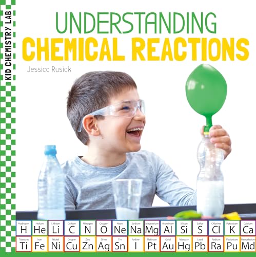 Understanding Chemical Reactions (Kid Chemistry Lab) von Checkerboard Library