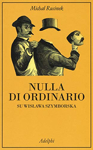 Nulla di ordinario. Su Wislawa Szymborska (La collana dei casi)