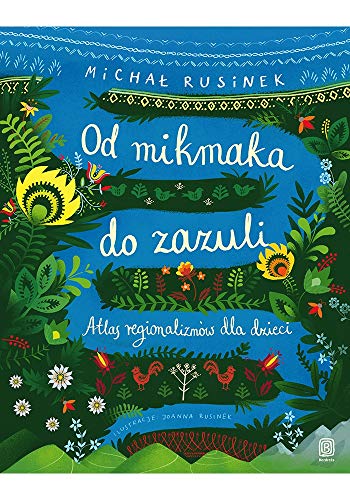 Od mikmaka do zazuli: Atlas regionalizmów dla dzieci