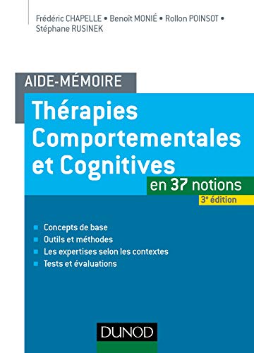 Aide-mémoire - Thérapies comportementales et cognitives - 3e éd. - en 37 notions: en 37 notions von DUNOD