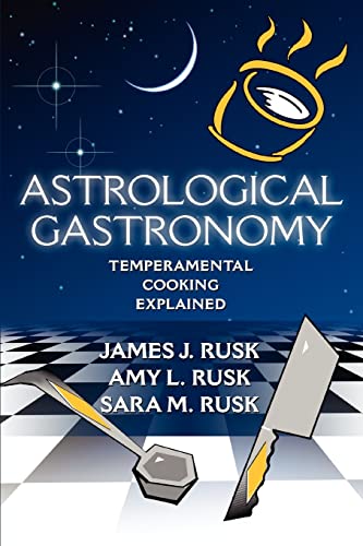 ASTROLOGICAL GASTRONOMY: Temperamental Cooking Explained von iUniverse