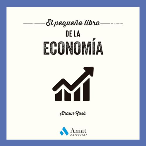 El pequeño libro de la economía von Amat Editorial