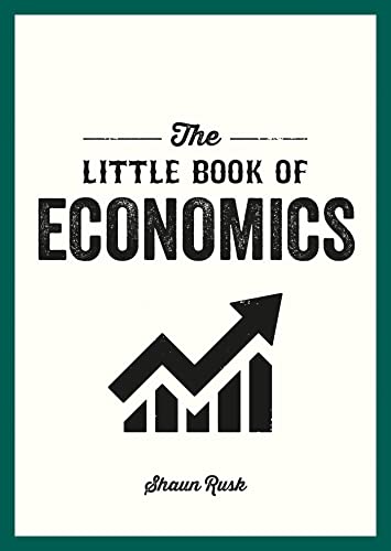 The Little Book of Economics: A Pocket Guide to the Key Concepts, Theories and Thinkers You Need to Know The Little Book of Economics: A Pocket Guide to the Key Concepts, Theories and Thinkers You Need to Know