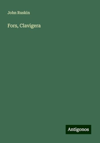 Fors, Clavigera von Antigonos Verlag