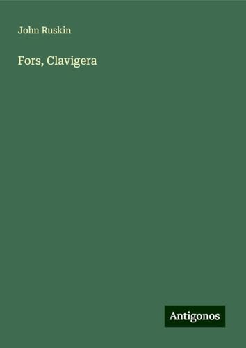 Fors, Clavigera von Antigonos Verlag