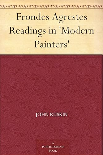 Frondes Agrestes: Readings in 'Modern Painters' von Anson Street Press