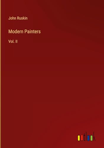 Modern Painters: Vol. II von Outlook Verlag