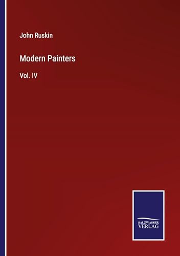 Modern Painters: Vol. IV von Salzwasser Verlag