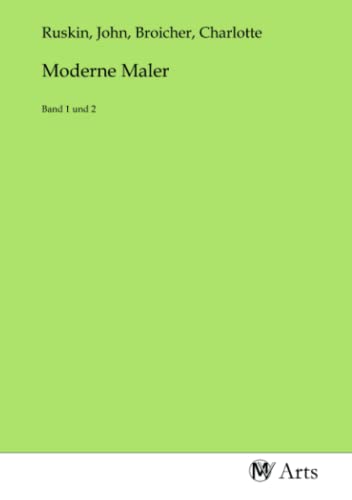 Moderne Maler: Band 1 und 2 Moderne Maler: Band 1 und 2 von MV-Arts