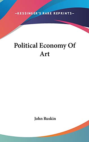 Political Economy Of Art von Kessinger Publishing
