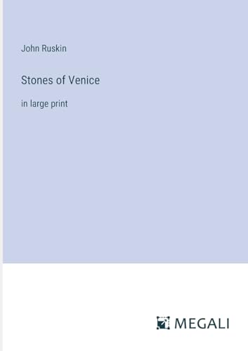 Stones of Venice: in large print von Megali Verlag