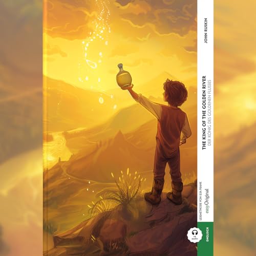 The King of the Golden River / Der König des Goldenen Flusses (Buch + Audio-Online) - Frank-Lesemethode - Kommentierte zweisprachige Ausgabe ... Lehrbuch - Englisch durch Eintauchen meistern