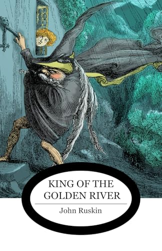 The King of the Golden River The King of the Golden River von Living Book Press