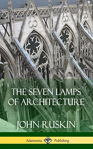 The Seven Lamps of Architecture (Hardcover)