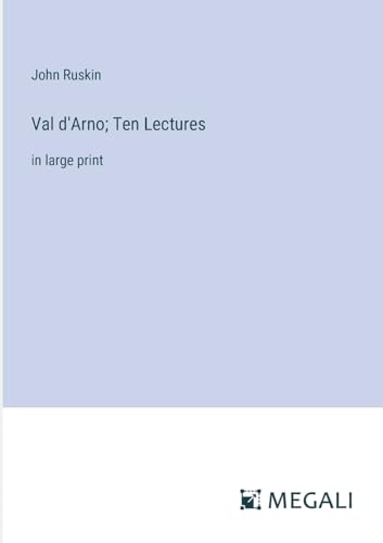 Val d'Arno; Ten Lectures: in large print von Megali Verlag