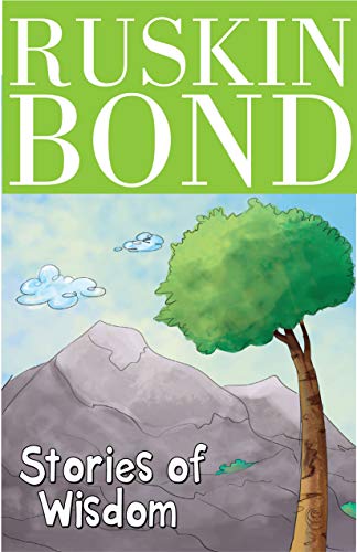 Ruskin Bond- Stories of Wisdom