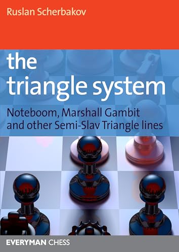 The Triangle System: Noteboom, Marshall Gambit and other Semi-Slav Triangle lines (Everyman Chess)