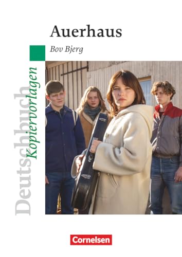 Deutschbuch Gymnasium - Ideen zur Jugendliteratur: Auerhaus - Empfohlen für das 10. Schuljahr - Kopiervorlagen Deutschbuch Gymnasium - Ideen zur Jugendliteratur: Auerhaus - Empfohlen für das 10. Schuljahr - Kopiervorlagen