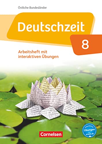 Deutschzeit - Östliche Bundesländer und Berlin - 8. Schuljahr: Arbeitsheft mit interaktiven Übungen online - Mit Lösungen Deutschzeit - Östliche Bundesländer und Berlin - 8. Schuljahr: Arbeitsheft mit interaktiven Übungen online - Mit Lösungen