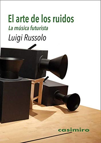 El arte de los ruidos: La música futurista