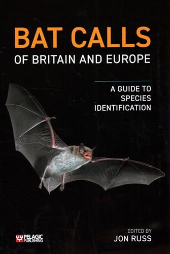 Bat Calls of Britain and Europe: A Guide to Species Identification (Bat Biology and Conservation) von Pelagic Publishing