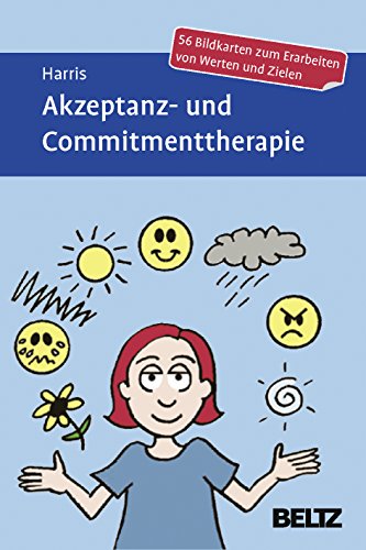 Akzeptanz- und Commitmenttherapie: 56 Bildkarten zum Erarbeiten von Werten und Zielen (Beltz Therapiekarten) von Beltz GmbH, Julius