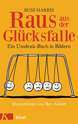 Raus aus der Glücksfalle: Ein Umdenk-Buch in Bildern Illustrationen von Bev Aisbett Raus aus der Glücksfalle: Ein Umdenk-Buch in Bildern Illustrationen von Bev Aisbett