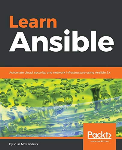 Learn Ansible: Automate cloud, security, and network infrastructure using Ansible 2.x von Packt Publishing