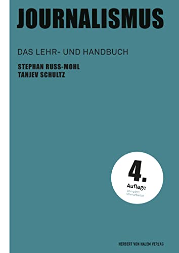 Journalismus: Das Lehr- und Handbuch (Praktischer Journalismus) von Herbert von Halem Verlag