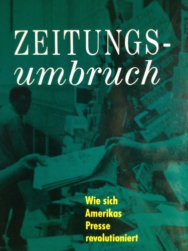 Zeitungs-Umbruch: Wie sich Amerikas Presse revolutioniert (argon zeitgeschichte)