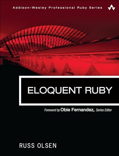 Eloquent Ruby (Addison-Wesley Professional Ruby Series) von Addison Wesley