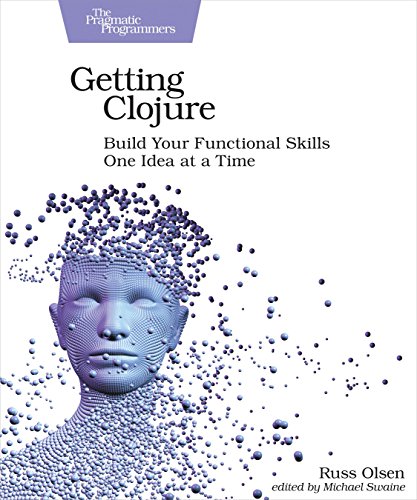 Getting Clojure: Build Your Functional Skills One Idea at a Time von O'Reilly UK Ltd.