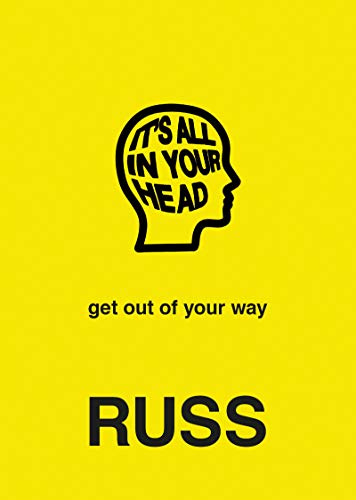 IT'S ALL IN YOUR HEAD: get out of your way IT'S ALL IN YOUR HEAD: get out of your way von Harper