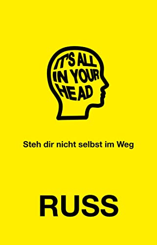 It's all in your head: Steh dir nicht selbst im Weg von Finanzbuch Verlag